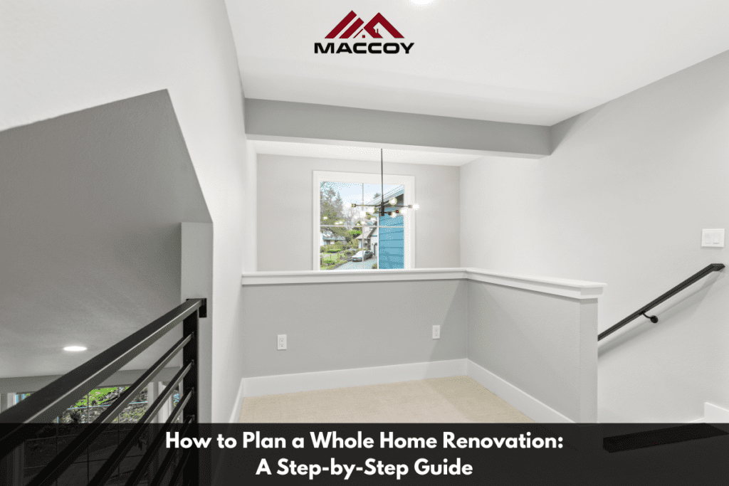 How to Plan a Whole Home Renovation A Step-by-Step Guide